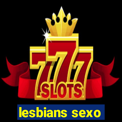 lesbians sexo